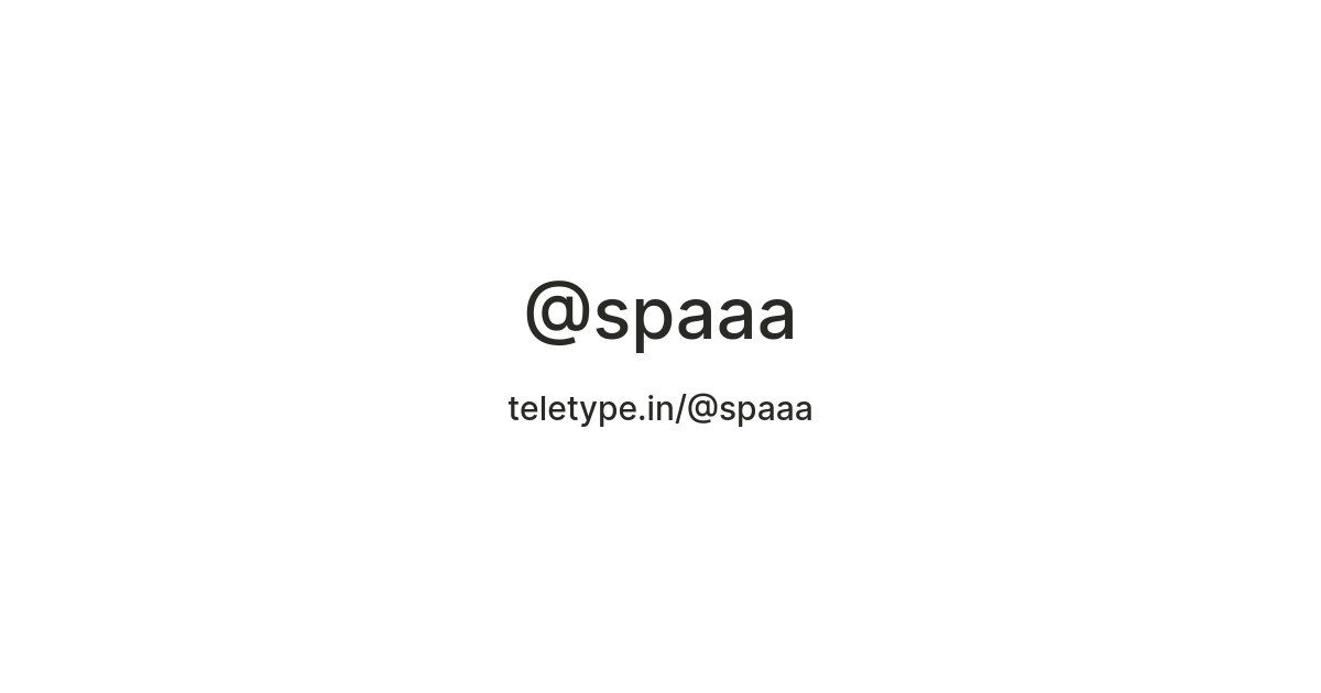@spaaa — Teletype