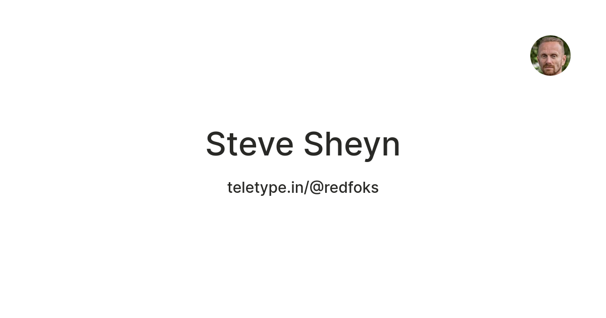 Steve Sheyn — Teletype