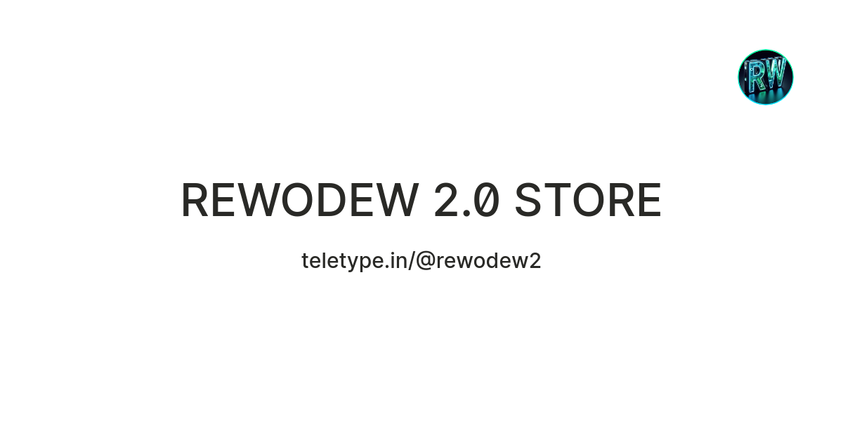 REWODEW 2.0 STORE — Teletype