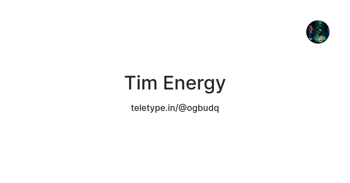 Tim Energy — Teletype