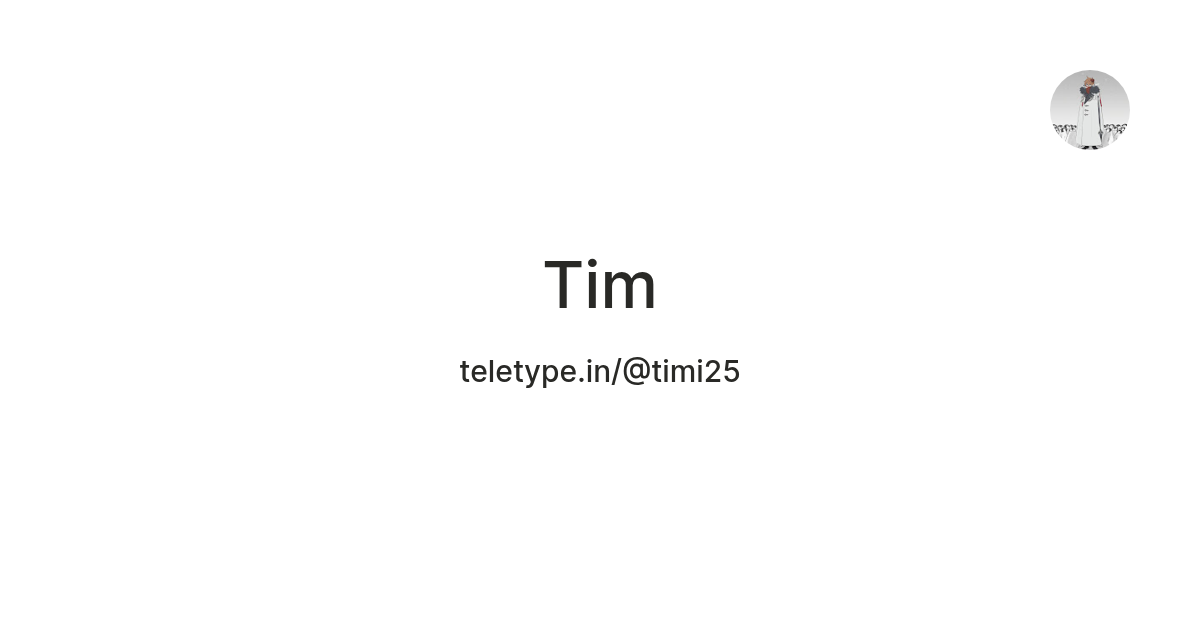 Tim — Teletype