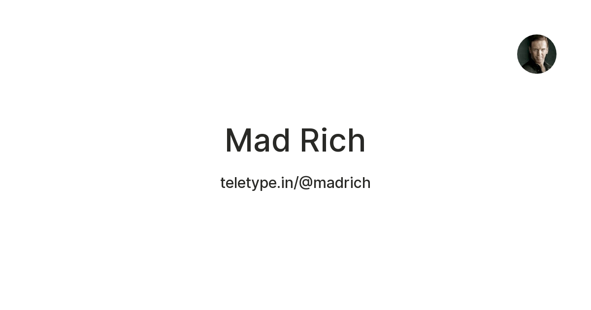 Mad Rich — Teletype