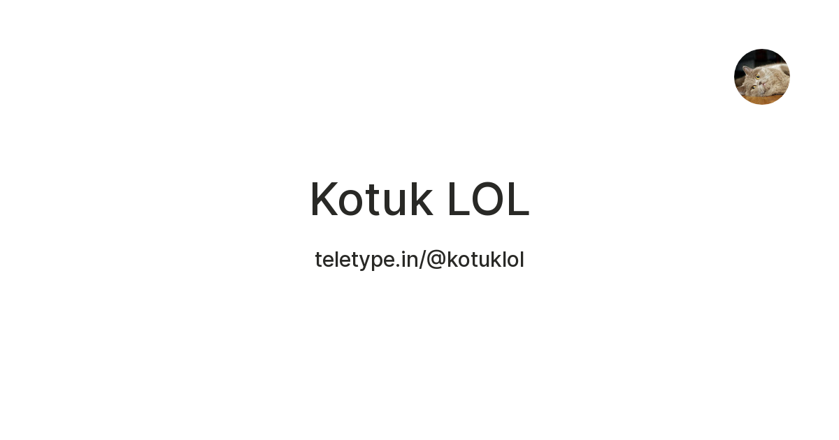 Kotuk LOL — Teletype