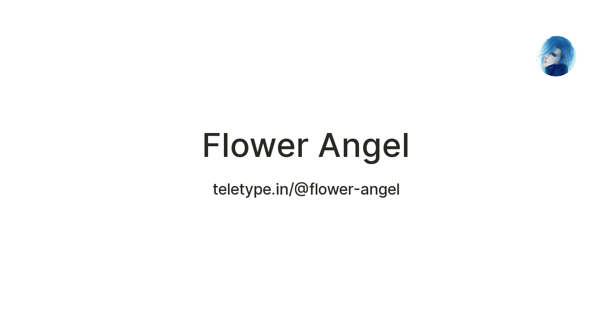 Flower Angel — Teletype