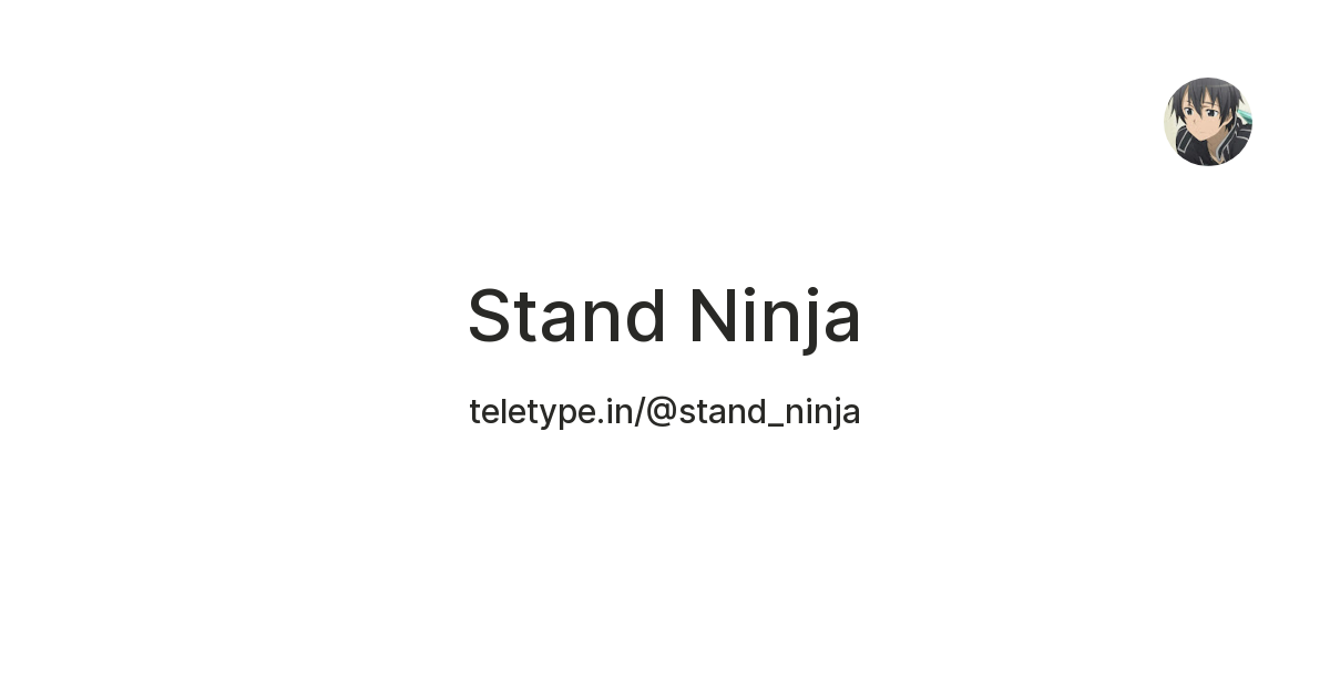 Stand Ninja — Teletype