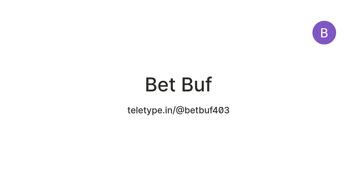 Bet Buf — Teletype