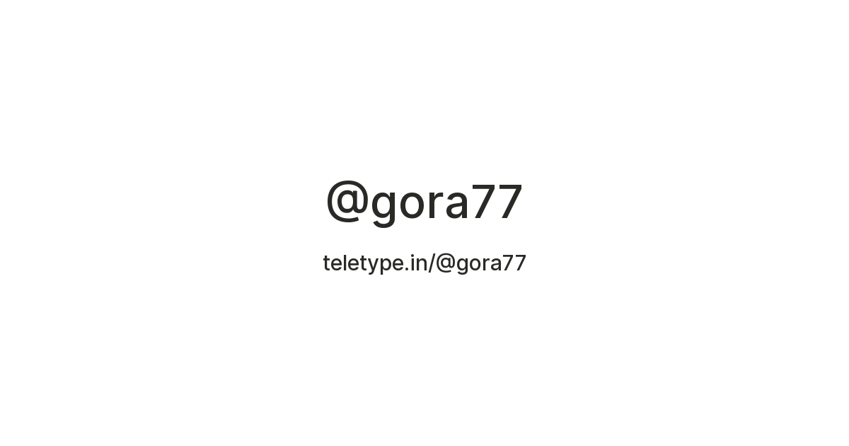 @gora77 — Teletype