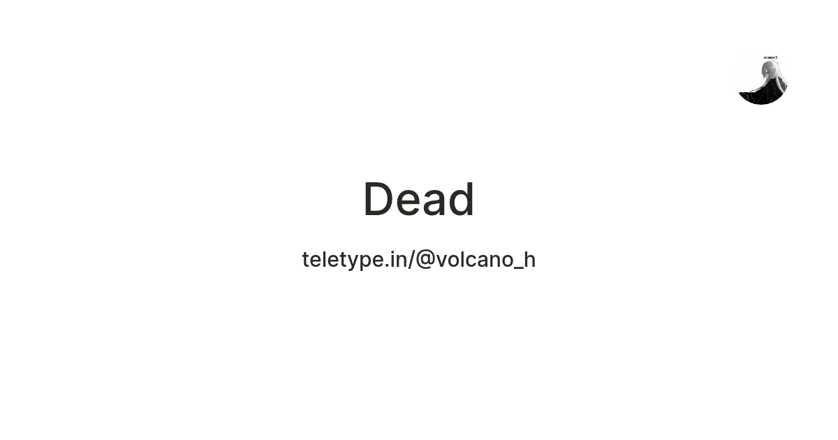 Dead — Teletype
