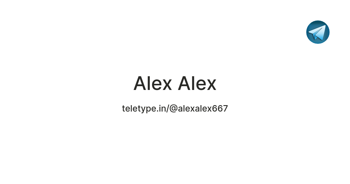 Alex Alex — Teletype