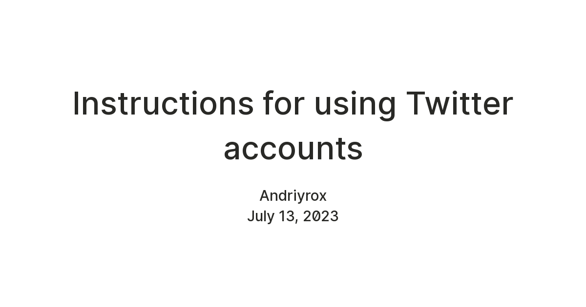 Instructions for using Twitter accounts — Teletype