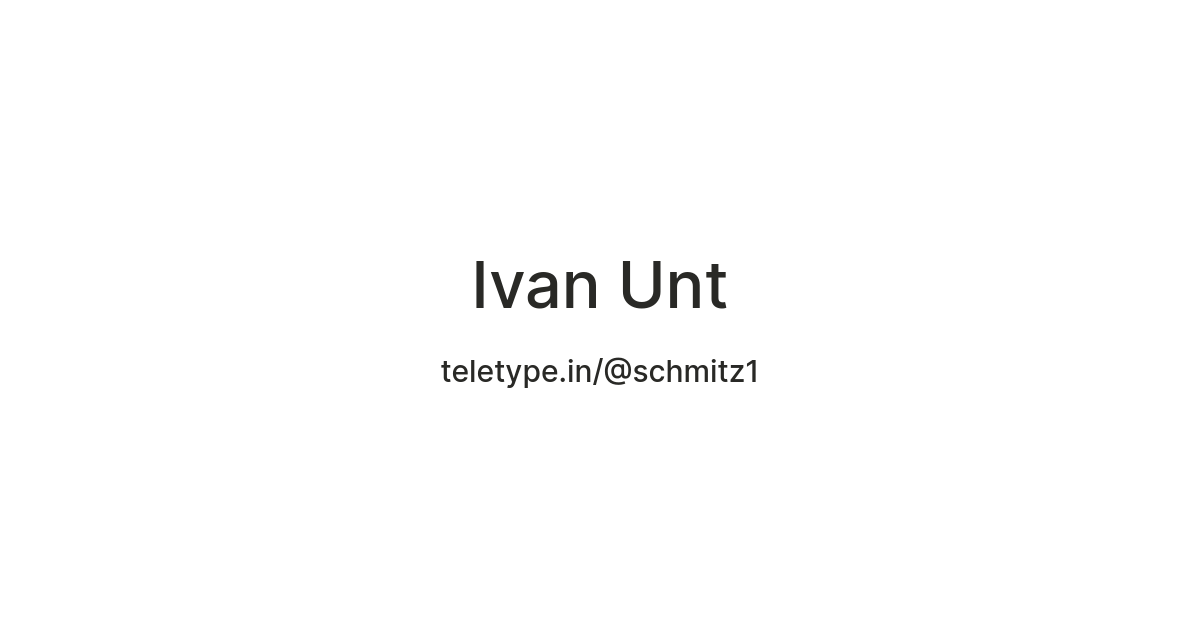 Ivan Unt — Teletype