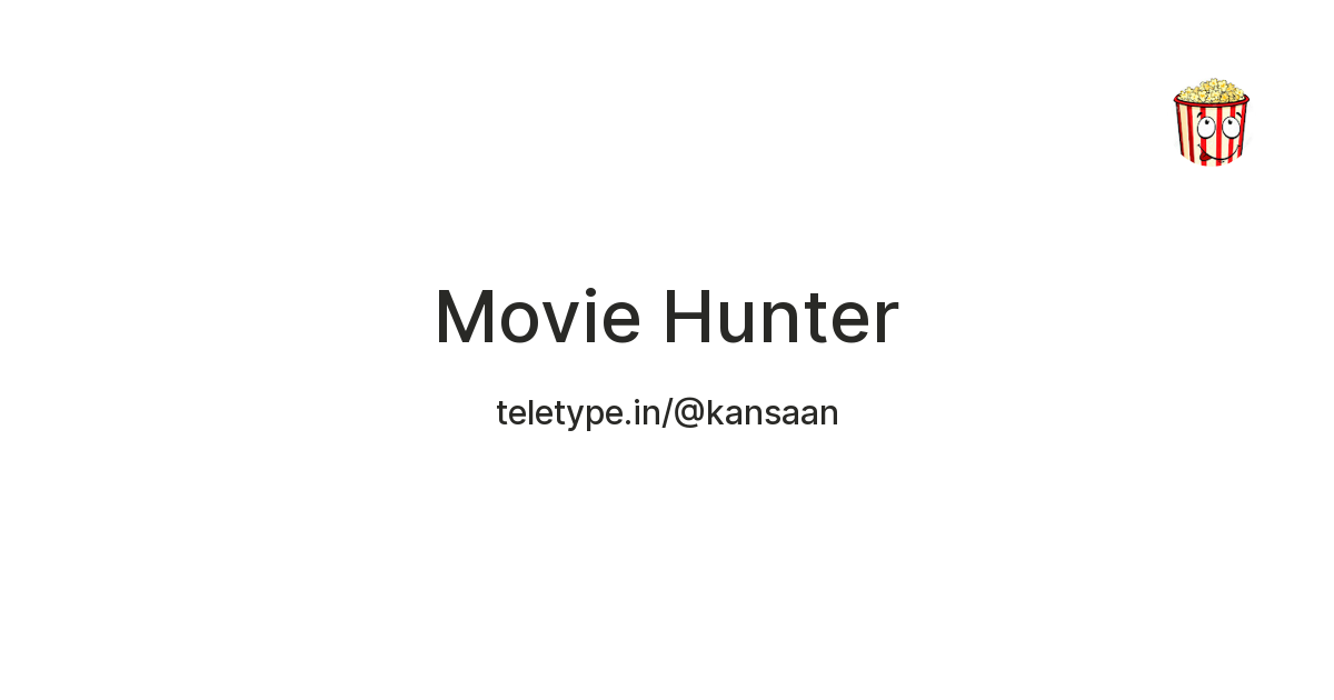 Movie Hunter — Teletype