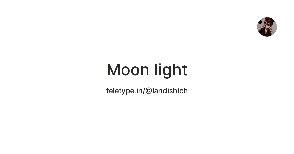 Moon light — Teletype