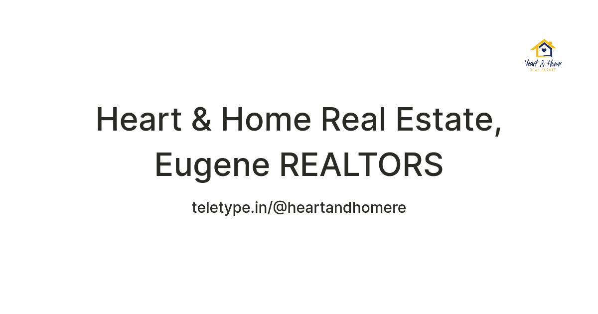 Heart & Home Real Estate, Eugene REALTORS — Teletype