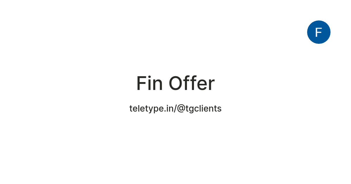 Fin Offer — Teletype