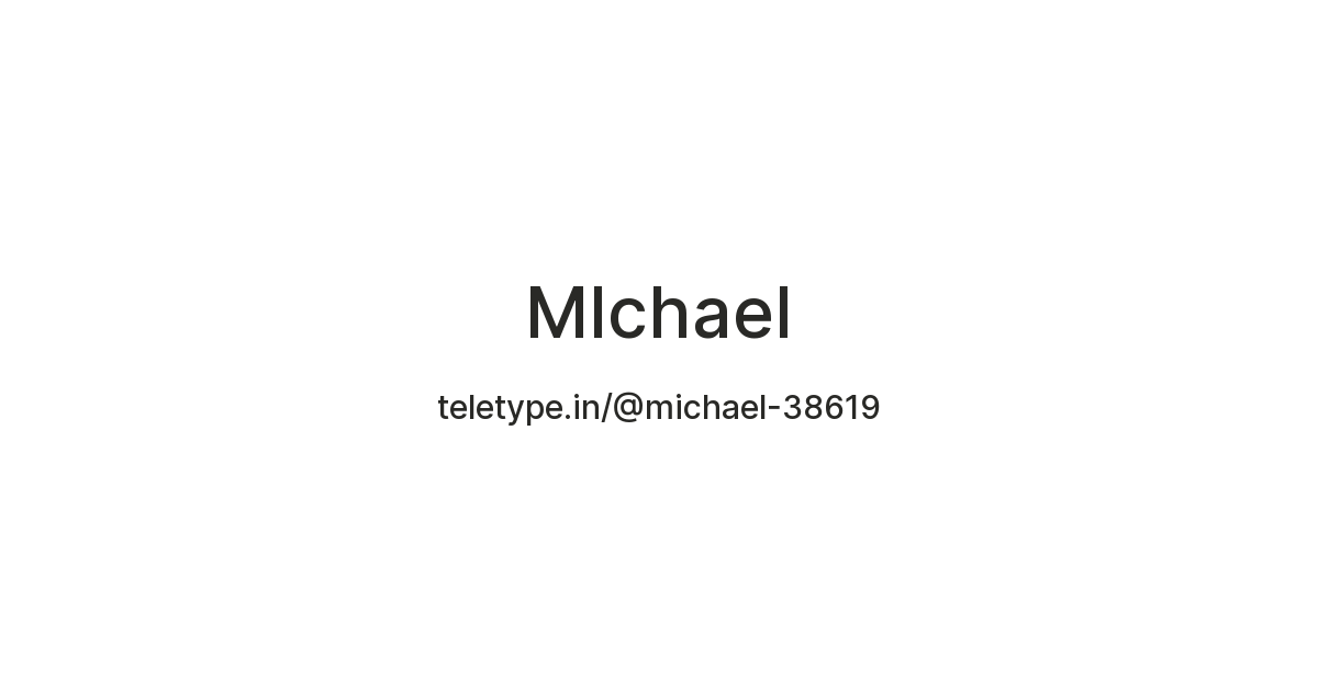 MIchael — Teletype