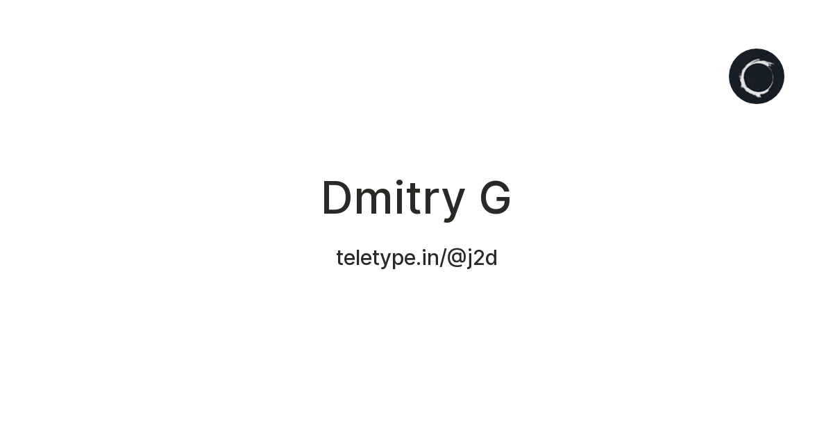 Dmitry G — Teletype