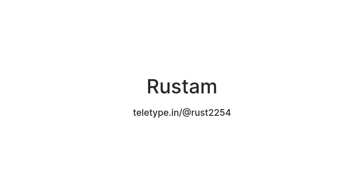 Rustam — Teletype