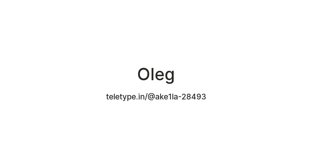 Oleg — Teletype