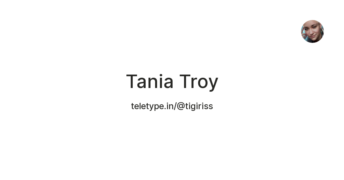Tania Troy — Teletype