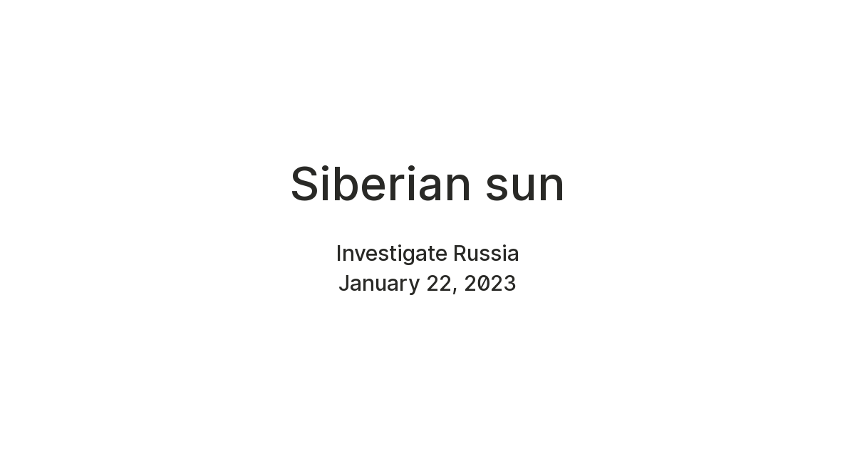 Siberian sun — Teletype