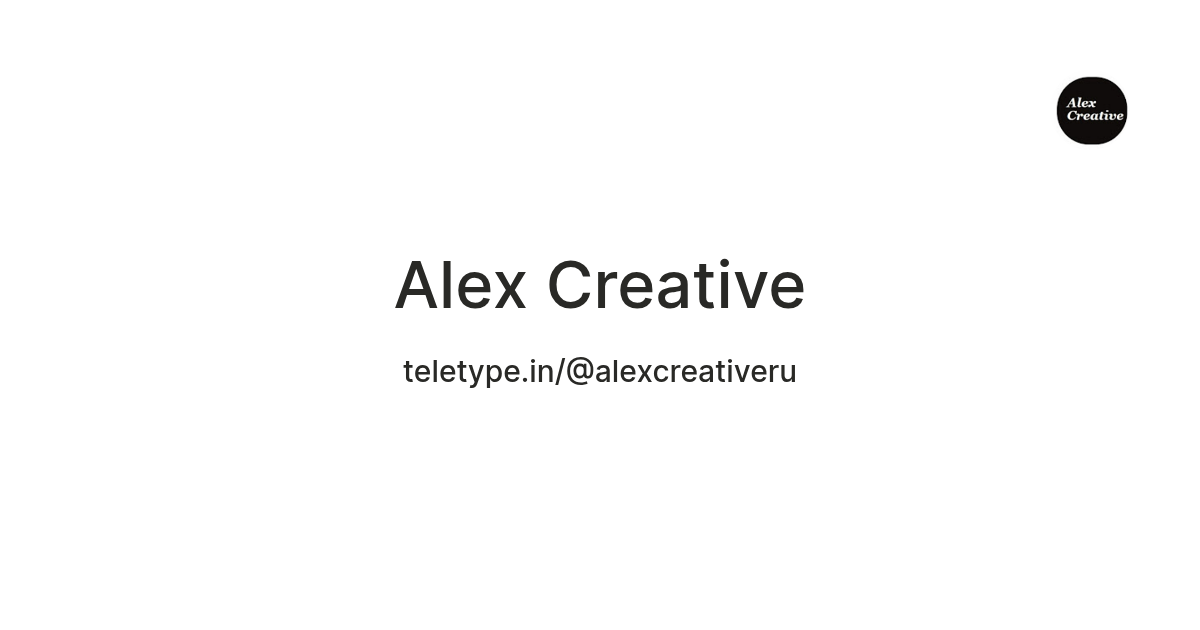 Alex Creative — Teletype