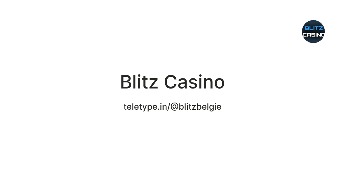 Blitz Casino — Teletype