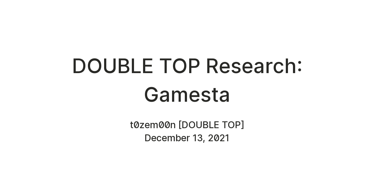 DOUBLE TOP Research: Gamesta — Teletype