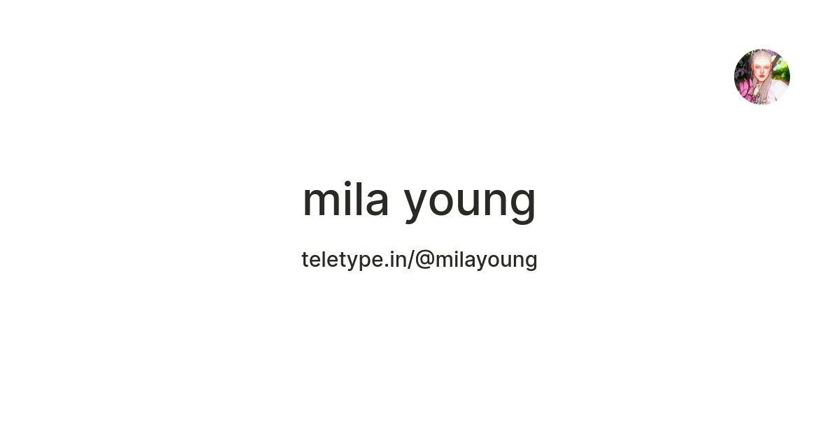 mila young — Teletype