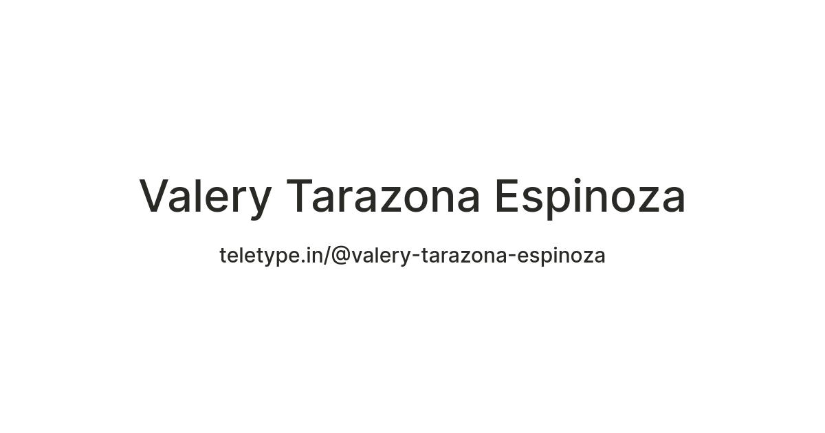 Valery Tarazona Espinoza — Teletype