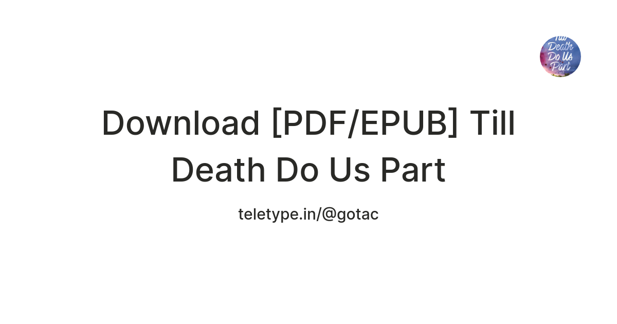 Download [PDF/EPUB] Till Death Do Us Part — Teletype