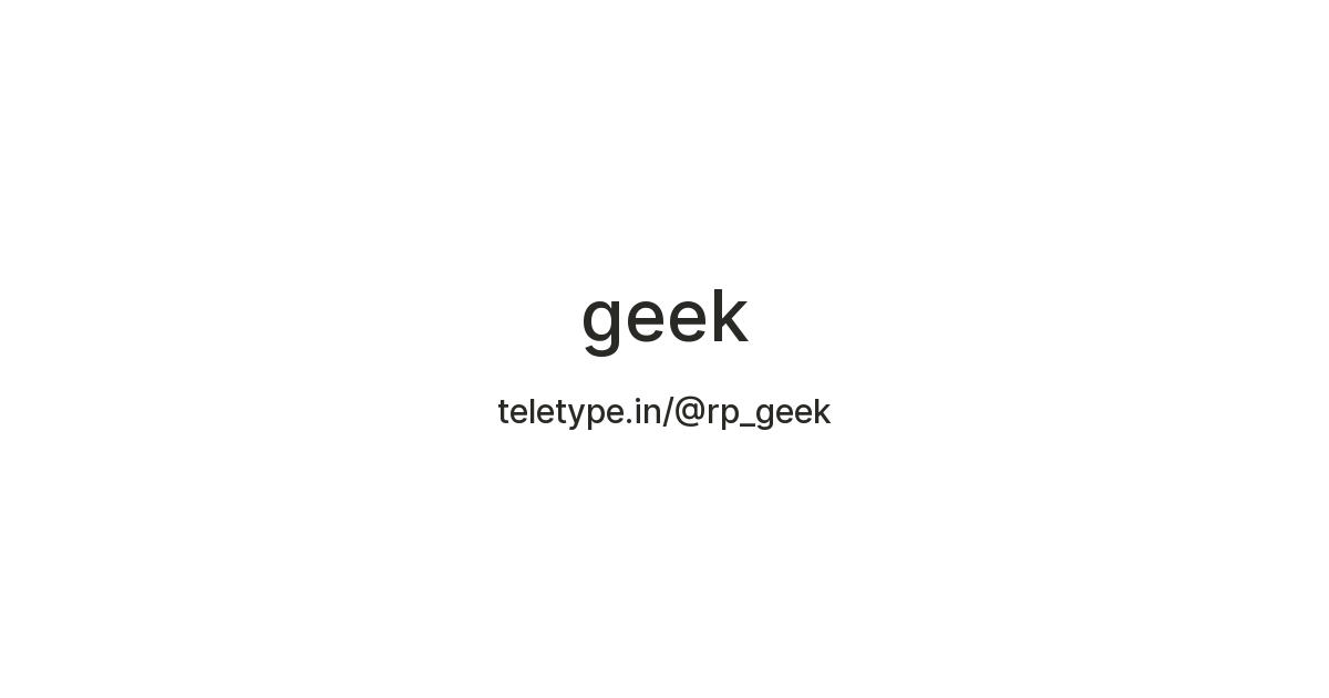 geek — Teletype
