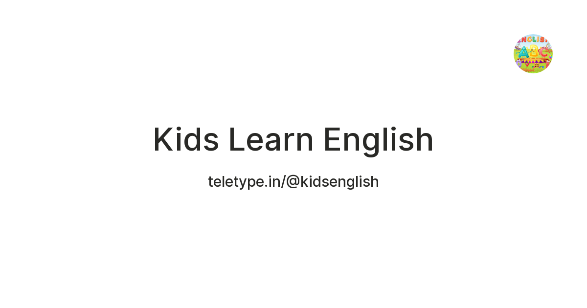 Kids Learn English — Teletype