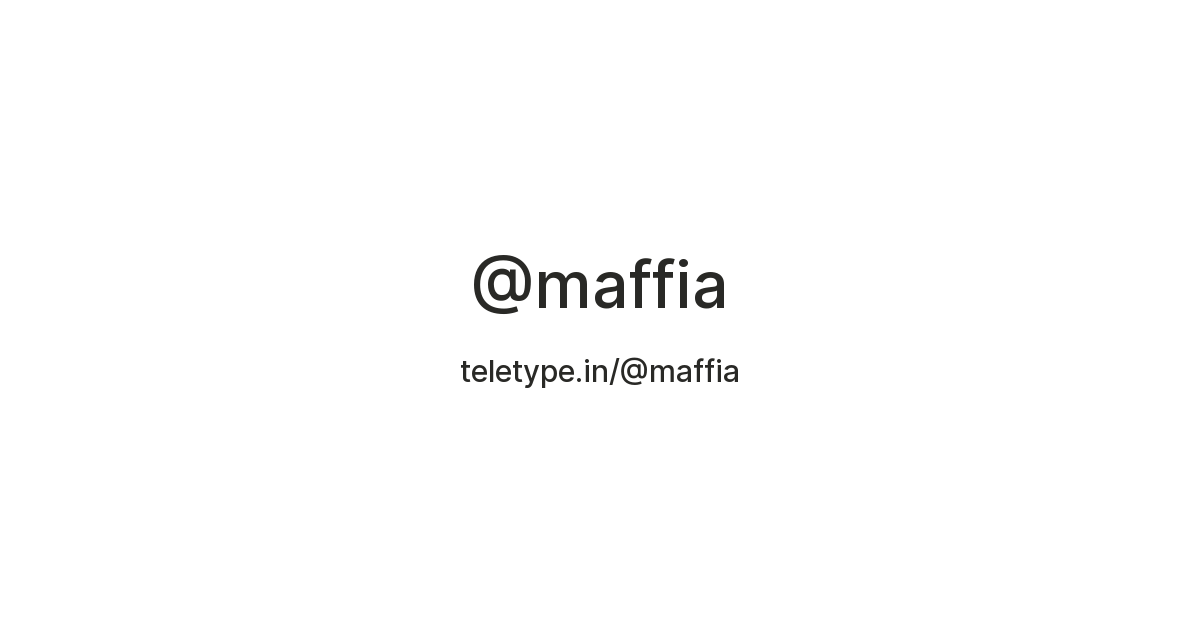 @maffia — Teletype