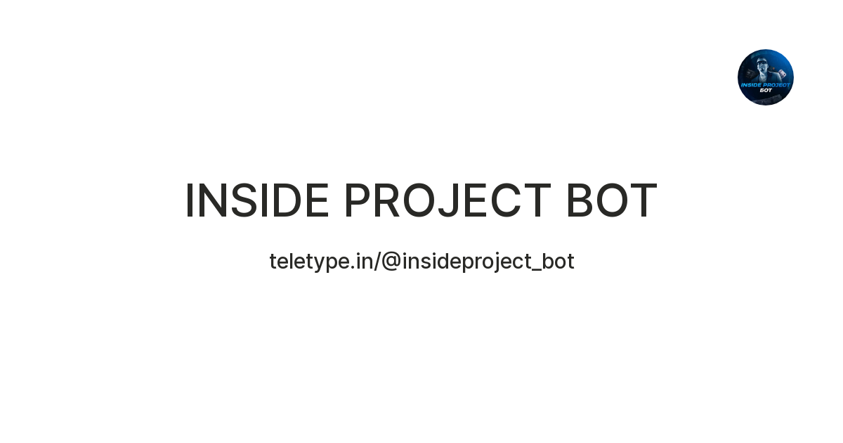 INSIDE PROJECT BOT — Teletype