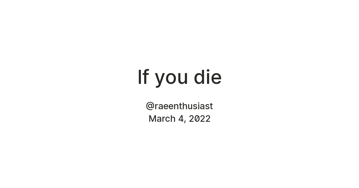 If you die — Teletype