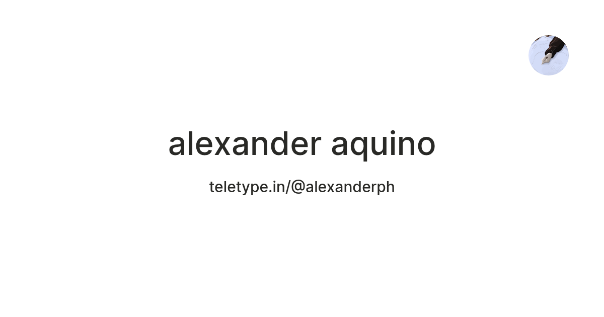 alexander aquino — Teletype