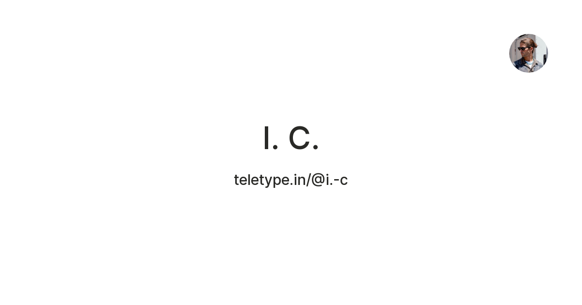 I. C. — Teletype