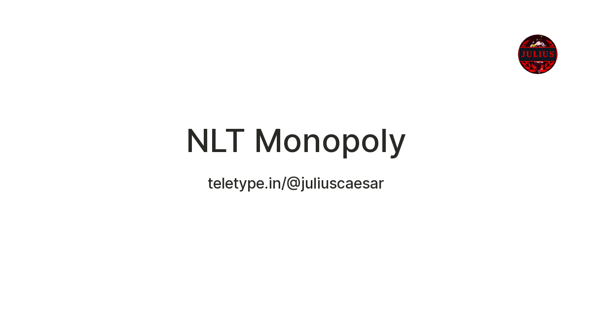 NLT Monopoly — Teletype