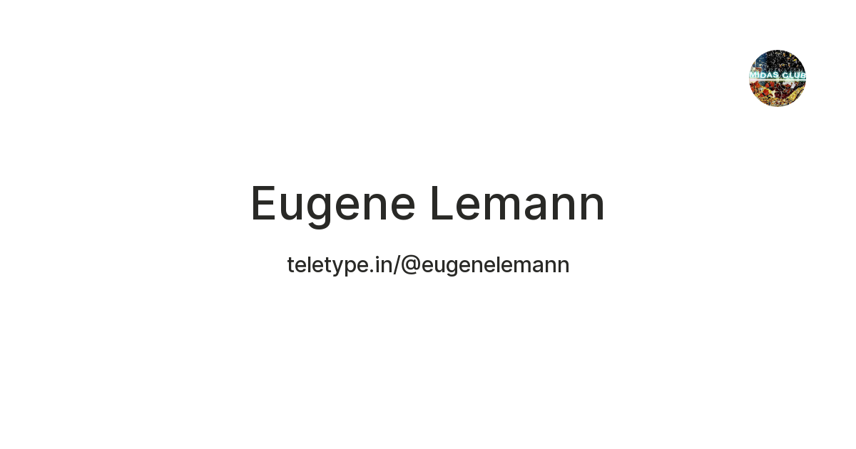 Eugene Lemann — Teletype
